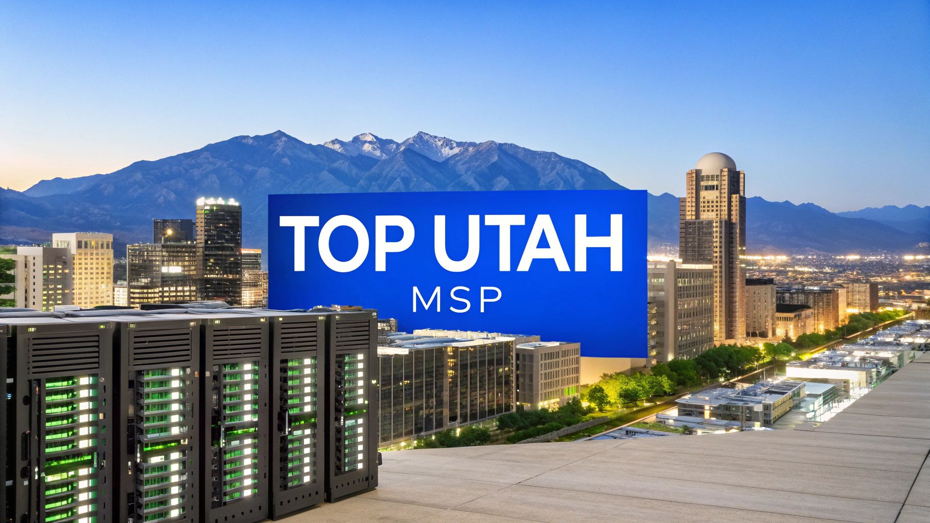 The Definitive Guide to the Top MSP in Utah for 2025